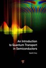 An Introduction to Quantum Transport in Semiconductors - David K. (Arizona State University Ferry - 9789814745864