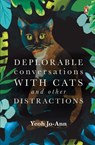 Deplorable Conversations with Cats and Other Distractions - Yeoh Jo-Ann - 9789815144772