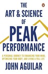 The Art and Science of Peak Performance - John Aguilar - 9789815233148