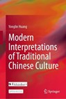 Modern Interpretations of Traditional Chinese Culture - Yonglin Huang - 9789819207336