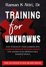 Attri, R: Training for Unknowns - Raman K Attri - 9789819411146