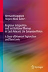 Regional Integration and Institutional Change in East Asia and the European Union - Herman Voogsgeerd ; Shigeru Akita - 9789819510757