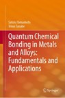 Quantum Chemical Bonding in Metals and Alloys: Fundamentals and Applications - Satoru Yamamoto ; Teruo Tanabe - 9789819511426