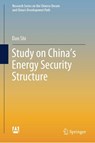 Study on China's Energy Security Structure - Dan Shi - 9789819522347