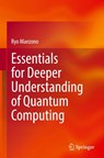 Essentials for Deeper Understanding of Quantum Computing - Ryo Maezono - 9789819656455