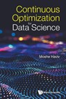 Continuous Optimization For Data Science - Moshe (The Chinese University Of Hong Kong Haviv - 9789819801503