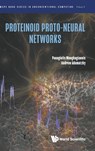Proteinoid Proto-neural Networks - Andrew (Unconventional Computing Lab Adamatzky ; Panagiotis (University Of The West Of England Bristol Mougkogiannis - 9789819826902