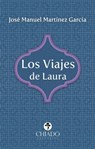 Los Viajes de Laura - José Manuel Martínez García - 9789895148264