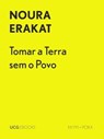 Tomar a Terra, sem o Povo - Noura Erakat - 9789895306015
