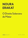 O Direito Soberano de Matar - Noura Erakat - 9789895335534
