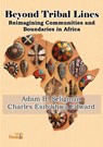 Beyond Tribal Lines - Adam B. Seligman ; Charles Esibikhwa Edward - 9789914760279