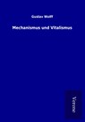 Mechanismus und Vitalismus - Gustav Wolff - 9789925021796