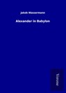 Alexander in Babylon - Jakob Wassermann - 9789925043293