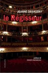 Le Régisseur - Jeanne Desaubry ; Didier Daeninckx - 9791023415322