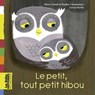 Le petit, tout petit hibou - Pauline Chamming's ; Pierre Oertel - 9791029316432