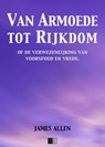 Van Armoede tot Rijkdom of de verwezenlijking van voorspoed en vrede - James Allen - 9791029902390