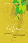 La fissure - DIDIERLAURENT,  Jean-Paul - 9791030701722