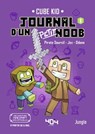 Journal d'un petit Noob - Tome 1 - Un nouveau guerrier - Roman junior illustré Minecraft - Dès 6 ans - Cube Kid ; Jungle ; Pirate Sourcil ; Jez ; Odone ; Laura Rivière - 9791032406601