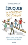Éduquer la conscience dès l'enfance - Gabrielle Vialla - 9791033613923