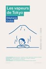 Les vapeurs de Tokyo - Stéphanie Crohin - 9791037514516