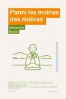 Parmi les moines des rizières - Alexandre Barbe - 9791037515100