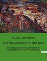 Der Sozialismus einst und jetzt - Eduard Bernstein - 9791041904518
