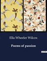 Poems of passion - Ella Wheeler Wilcox - 9791041988174