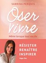 Oser vivre - Sabrina Perquis - 9791042905873
