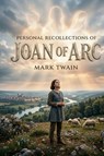 Personal Recollections of Joan of Arc - Mark Twain - 9791043135927