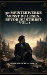 50 Meisterwerke Musst Du Lesen, Bevor Du Stirbst - Vol. 1 - Verschiedene Autoren - 9791044601803