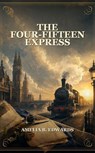 The Four-Fifteen Express - Amelia B. Edwards - 9791044602121