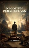 Negotium Perambulans - E. F. Benson - 9791044604194
