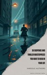 30 Suspense and Thriller Masterpieces you have to read in your life - Marcel Allain ; Grant Allen ; John Buchan ; Edgar Rice Burroughs ; Gilbert Keith Chesterton ; Erskine Childers ; Wilkie Collins ; Arthur Griffiths ; Henry Rider Haggard ; Thomas Hardy ; Anthony Hope ; William Andrew Johnston ; Frederic Arnold Kummer ; Wil - 9791070125175