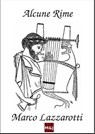 Alcune Rime - Marco Lazzarotti - 9791195174911