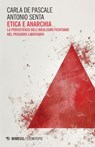 Etica e anarchia - Carla De Pascale ; Antonio Senta - 9791222321363
