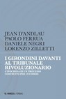I Girondini davanti al tribunale rivoluzionario - Jean d’Andlau ; Paolo Ferrua ; Daniele Negri ; Lorenzo Zilletti - 9791222321509