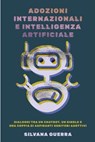 ADOZIONI INTERNAZIONALI E INTELLIGENZA ARTIFICIALE - undefined undefined - 9791222816753