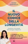 Il nuovo codice della longevità. Cambiare vita grazie alla biologia integrativa - Emilie Steinbach - 9791223229354