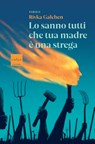 Lo sanno tutti che tua madre è una strega - Rivka Galchen - 9791254500385