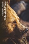 Sulla via dell'orso - Andrea Cassini - 9791254802649