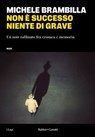 Non è successo niente di grave - Michele Brambilla - 9791254947661