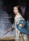 Il pranzo della regina - Laura Brezzi Caponetti - 9791255660071
