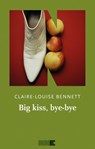 Big kiss, bye-bye - Claire-Louise Bennett - 9791255751410