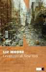 Le canzoni di New York - Liz Moore - 9791255751427