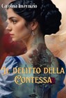 Il delitto della contessa - Carolina Invernizio - 9791255931522