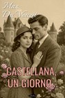 Castellana, un giorno… - Max Du Veuzit - 9791255931546