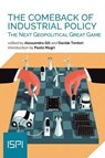 The Comeback of Industrial Policy - Alessandro Gili ; Davide Tentori - 9791256000531