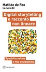 Digital storytelling e racconto non lineare - Matilde de Feo - 9791256152414