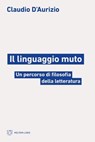 Il linguaggio muto - Claudio D'Aurizio - 9791256152902