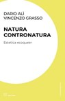 Natura contronatura - Dario Alì ; Vincenzo Grasso - 9791256153046